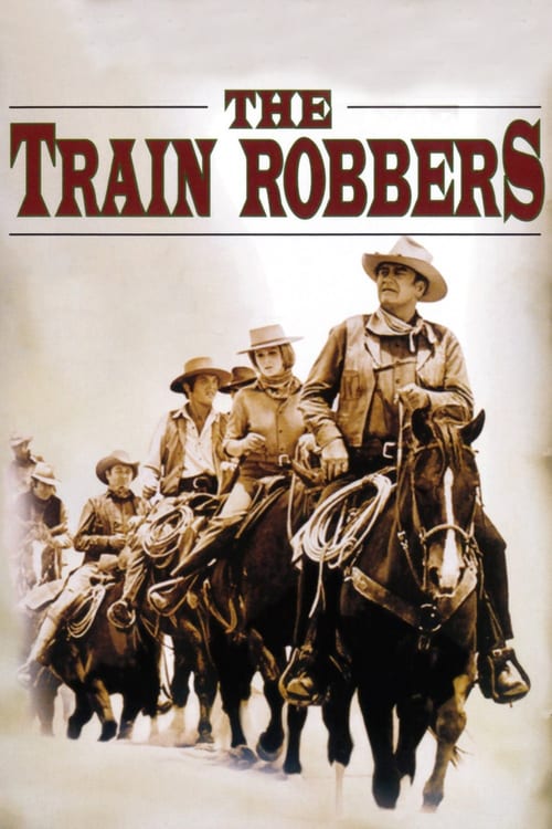 The Train Robbers The Train Robbers